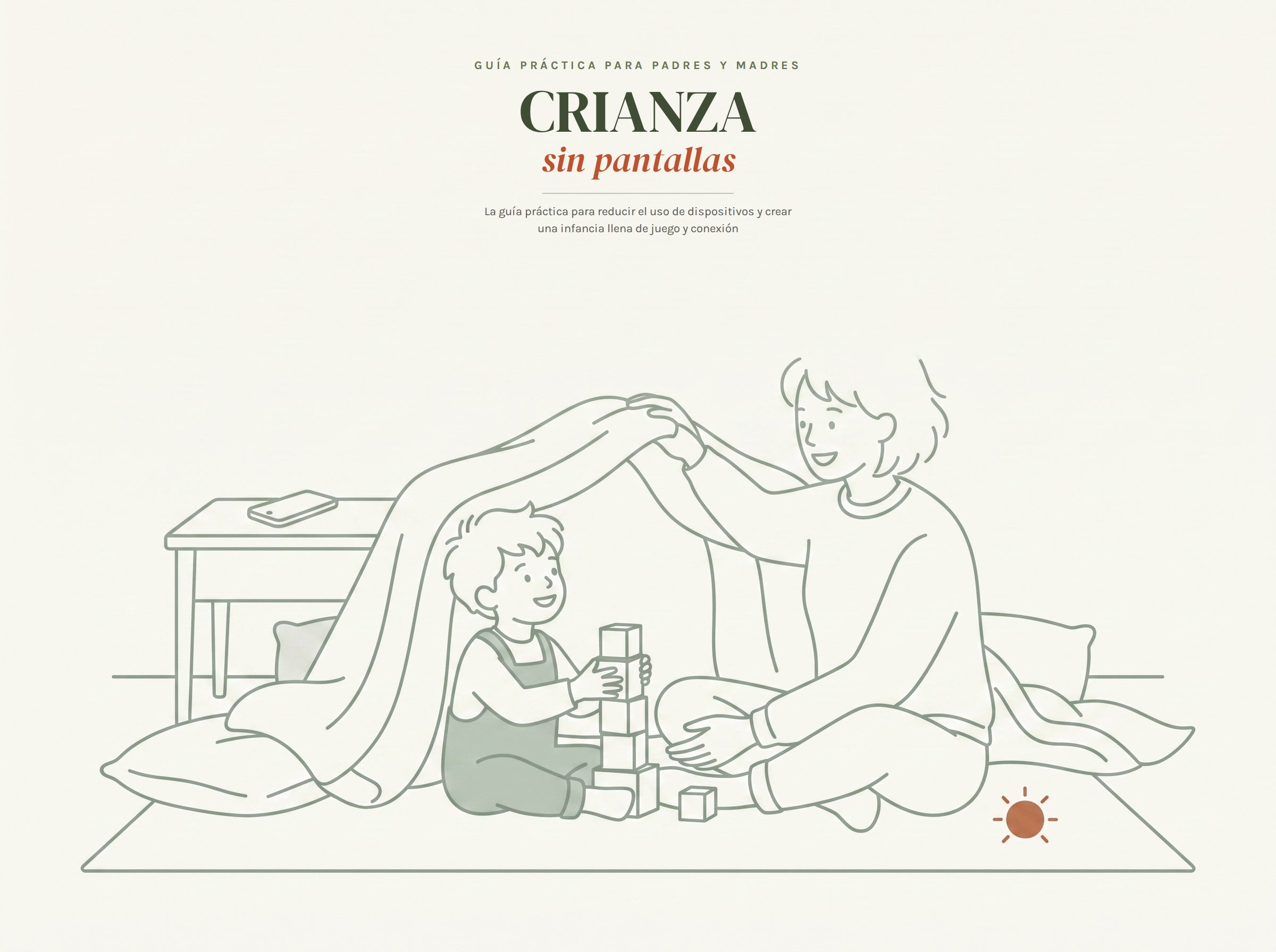 Crianza Sin Pantallas | La Guía Práctica para Reducir el Uso de Dispositivos y Crear una Infancia Llena de Juego y Conexión